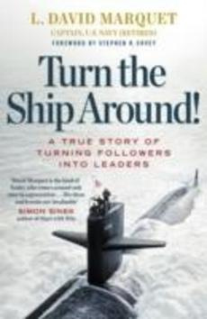 Turn The Ship Around! (A True Story of Building Leaders by Breaking the Rules) - kniha z kategorie Podnikání