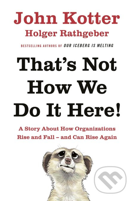 That's Not How We Do it Here (A Story About How Organizations Rise, Fall - and Can Rise Again) - kniha z kategorie Ekonomie
