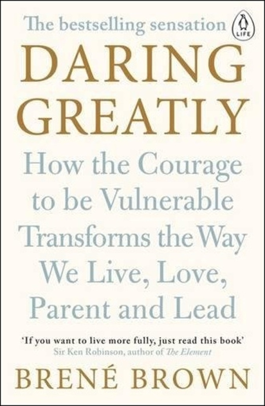 Daring Greatly (How the Courage to Be Vulnerable Transforms the Way We Live, Love, Parent, and Lead) - kniha z kategorie Psychologie