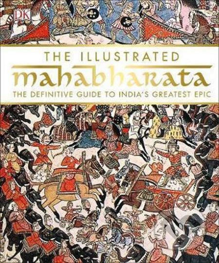 The Illustrated Mahabharata (The Definitive Guide to India's Greatest Epic) - kniha z kategorie Historie