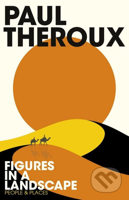 Figures in a Landscape (People and Places) - Paul Theroux - kniha z kategorie Beletrie pro děti