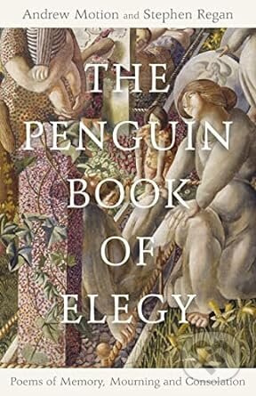 The Penguin Book of Elegy (Poems of Memory, Mourning and Consolation) - kniha z kategorie Poezie