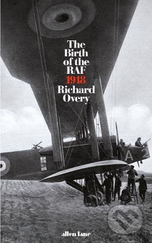 The Birth of the RAF 1918 - Richard Overy - kniha z kategorie Historie