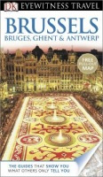 DK Eyewitness Brussels, Bruges, Ghent and Antwerp Dorling Kindersley (UK)