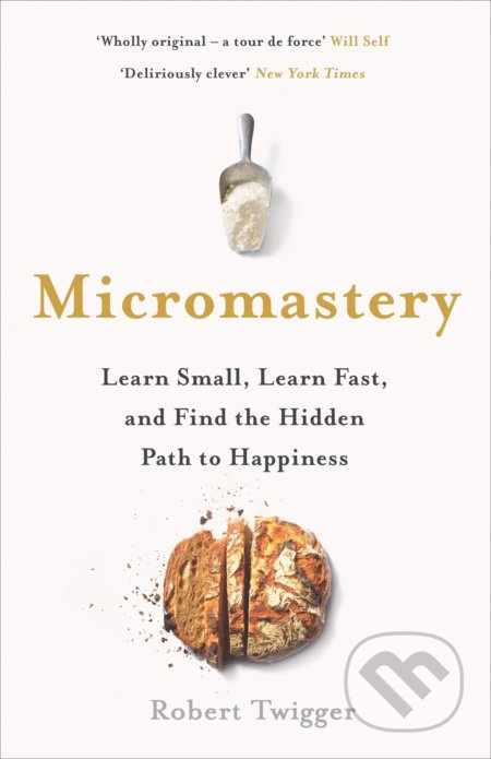 Micromastery (Learn Small, Learn Fast, and Find the Hidden Path to Happiness) - kniha z kategorie Motivace a seberozvoj