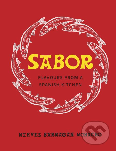 Sabor (Flavours from a Spanish Kitchen) - Nieves Barragán Mohacho - kniha z kategorie Národní kuchyně