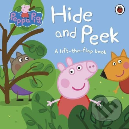 Peppa Pig: Hide and Peek (A Lift-the-flap book) - kniha z kategorie Pro děti