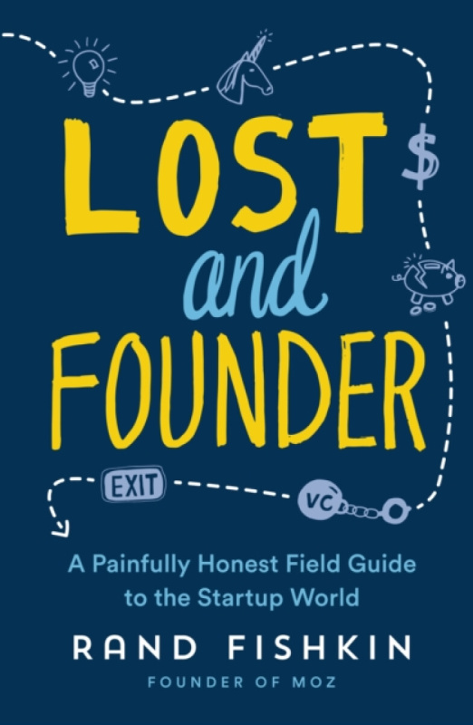 Lost and Founder (A Painfully Honest Field Guide to the Startup World) - kniha z kategorie Počítače a internet