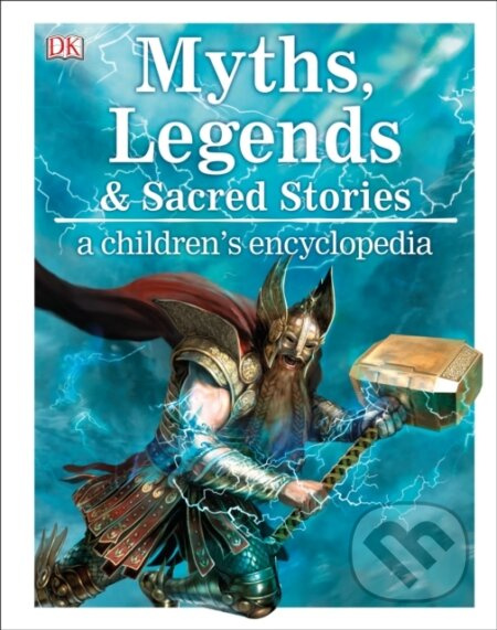 Myths, Legends, and Sacred Stories (A Children's Encyclopedia) - kniha z kategorie Beletrie pro děti