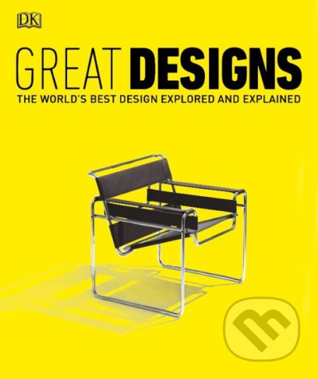 Great Designs (The World's Best Design Explored and Explained) - kniha z kategorie Design