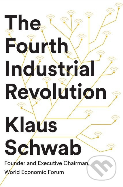 The Fourth Industrial Revolution - Klaus Schwab - kniha z kategorie Podnikání