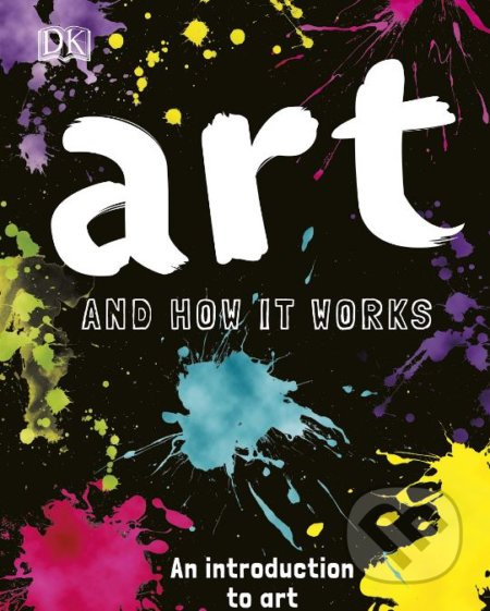 How Art Works (An Introduction to Art for Children) - kniha z kategorie Umění, design a architektura