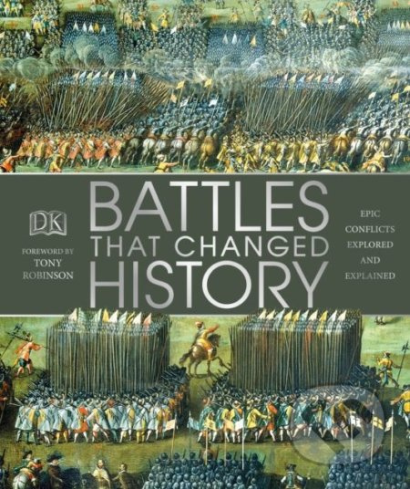 Battles that Changed History (Epic Conflicts Explored and Explained) - kniha z kategorie Historie