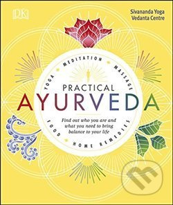 Practical Ayurveda (Find Out Who You Are and What You Need to Bring Balance to Your Life) - kniha z kategorie Odborné a naučné