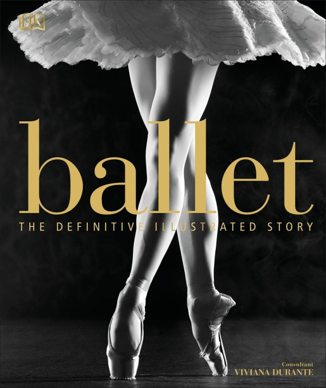 Ballet (The Definitive Illustrated Story) - kniha z kategorie Umění, design a architektura