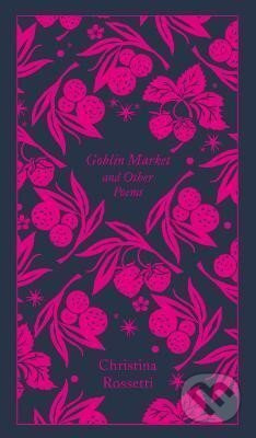 Goblin Market and Other Poems - G. Christina Rossetti