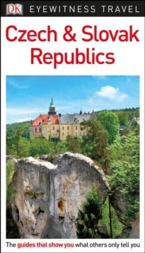 DK Eyewitness Czech and Slovak Republics Dorling Kindersley (UK)