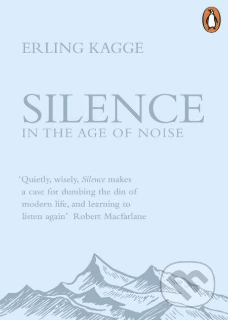 Silence (In the Age of Noise) - Erling Kagge - kniha z kategorie Autobiografie
