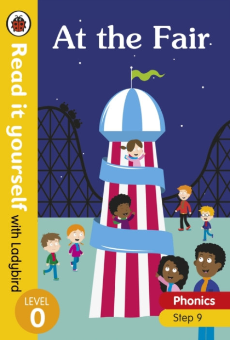 At the Fair - Read it yourself with Ladybird Level 0: Step 9 Penguin Random House Children's UK