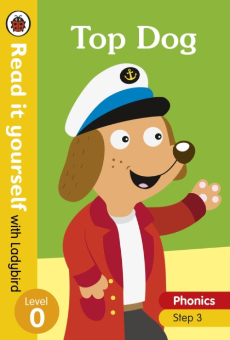 Top Dog - Read it yourself with Ladybird Level 0: Step 3 Penguin Random House Children's UK