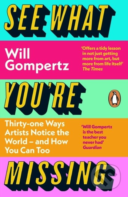 See What You're Missing (31 Ways Artists Notice the World – and How You Can Too) - kniha z kategorie Umění, design a architektura