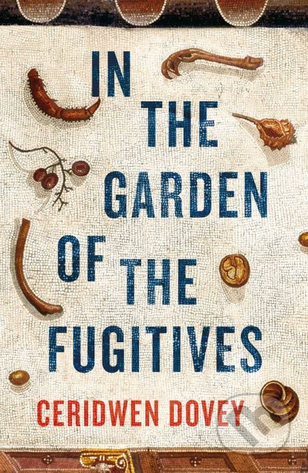 In the Garden of the Fugitives - Ceridwen Dovey - kniha z kategorie Beletrie