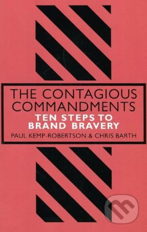 The Contagious Commandments (Ten Steps to Brand Bravery) - kniha z kategorie Odborné a naučné