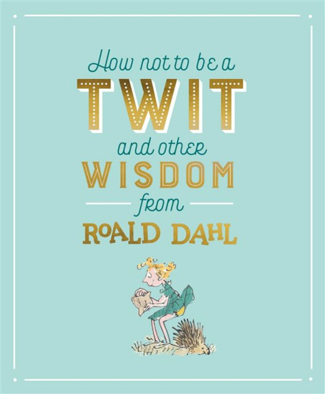 How not to be a Twit and Other Wisdom from Roald Dahl - kniha z kategorie Odborné a naučné