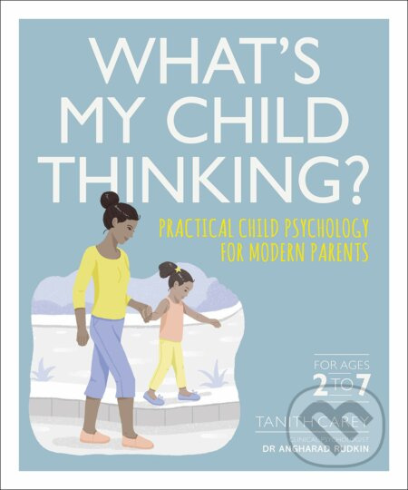 What's My Child Thinking? (Practical Child Psychology for Modern Parents) - kniha z kategorie Psychologie