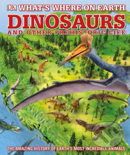 What's Where on Earth Dinosaurs and Other Prehistoric Life - kniha z kategorie Naučné knihy