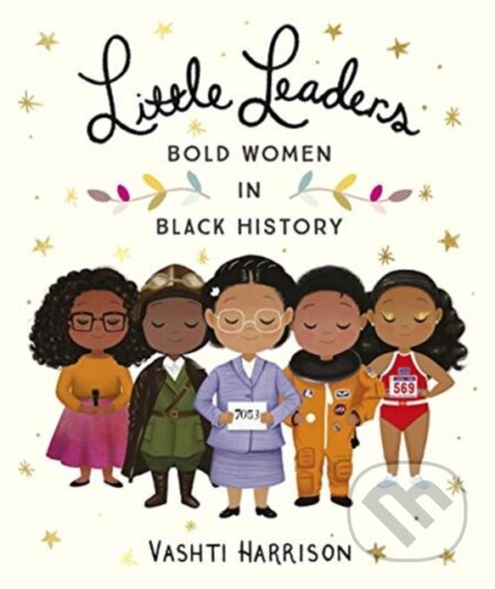 Little Leaders: Bold Women in Black History - Harrison Vashti - kniha z kategorie Pro děti