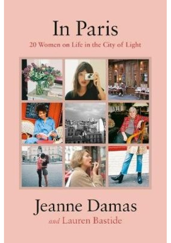 In Paris (20 Women on Life in the City of Light) - Lauren Bastide, Jeanne Damas - kniha z kategorie Fotografie