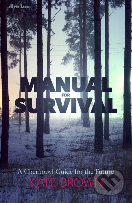 Manual for Survival (A Chernobyl Guide to the Future) - kniha z kategorie Historie