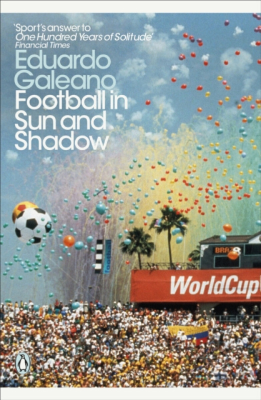 Football in Sun and Shadow - Eduardo Galeano - kniha z kategorie Kolektivní sporty