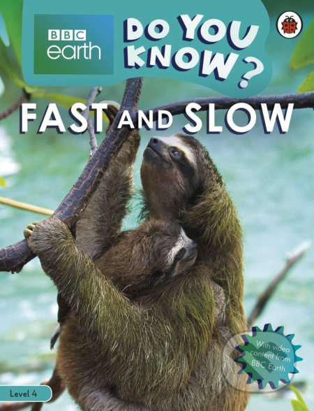 Fast and Slow (BBC Earth Do You Know... Level 4) - kniha z kategorie Beletrie