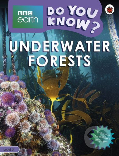 Underwater Forests (BBC Earth Do You Know... Level 3) - kniha z kategorie Beletrie