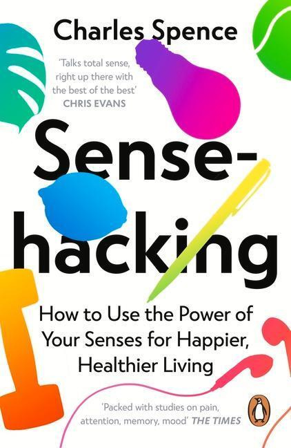 Sensehacking (How to Use the Power of Your Senses for Happier, Healthier Living) - kniha z kategorie Psychologie