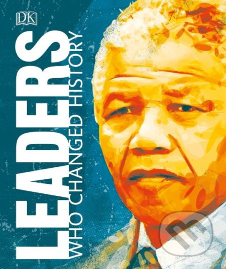 Leaders Who Changed History - kniha z kategorie Historie