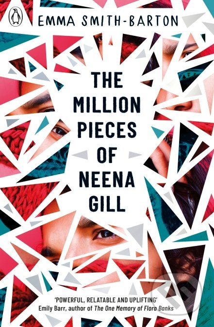 The Million Pieces of Neena Gill - Emma Smith-Barton - kniha z kategorie Beletrie pro děti