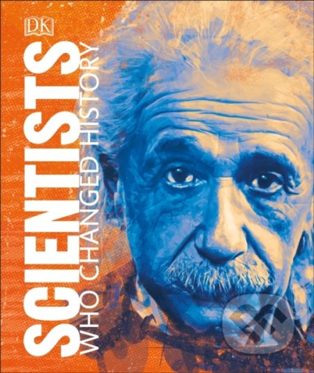 Scientists Who Changed History (Dk Illustrated Biographies) - kniha z kategorie Historie