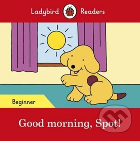 Good morning Spot! - Ladybird - Ladybird