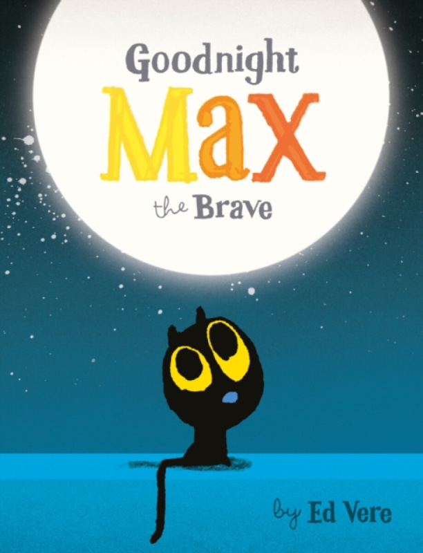 Goodnight, Max the Brave - Ed Vere - kniha z kategorie Pohádky
