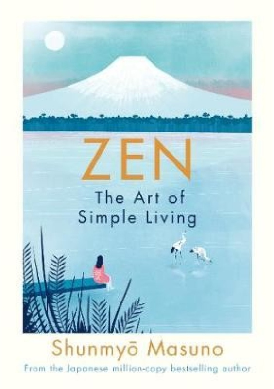 Zen: The Art of Simple Living - Shunmyo Masuno