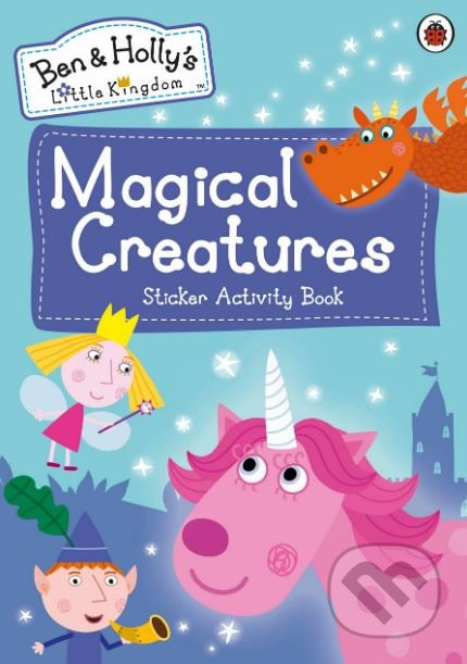Magical Creatures Sticker Activity Book (Ben and Holly's Little Kingdom) - kniha z kategorie Pro děti