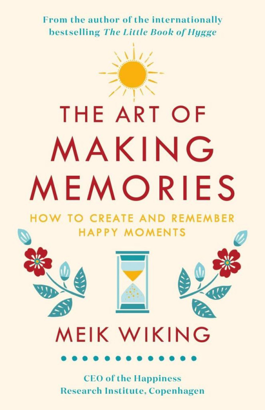 The Art of Making Memories (How to Create and Remember Happy Moments) - kniha z kategorie Psychologie