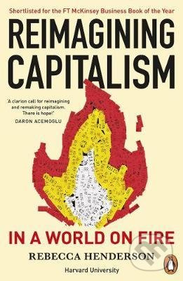 Reimagining Capitalism in a World on Fire - Rebecca Henderson - kniha z kategorie Byznys a management