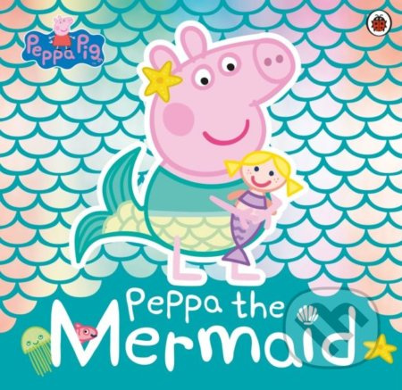 Peppa Pig: Peppa the Mermaid - kniha z kategorie Pohádky