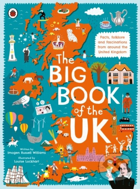 The Big Book of the UK (Facts, folklore and fascinations from around the United Kingdom) - kniha z kategorie Pro děti