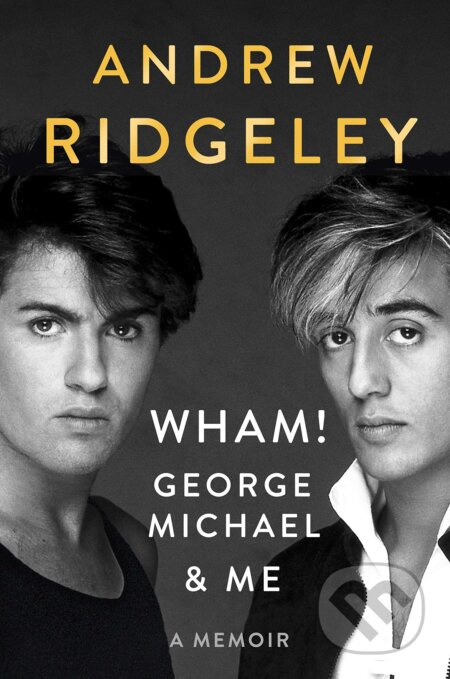 Wham! George & Me - kniha z kategorie Životopisy