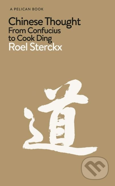 Chinese Thought (From Confucius to Cook Din) - Roel Sterckx - kniha z kategorie Historie
